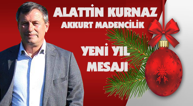 Alattin Kurnaz Yeni Yıl Mesajı