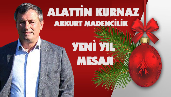 Alattin Kurnaz Yeni Yıl Mesajı